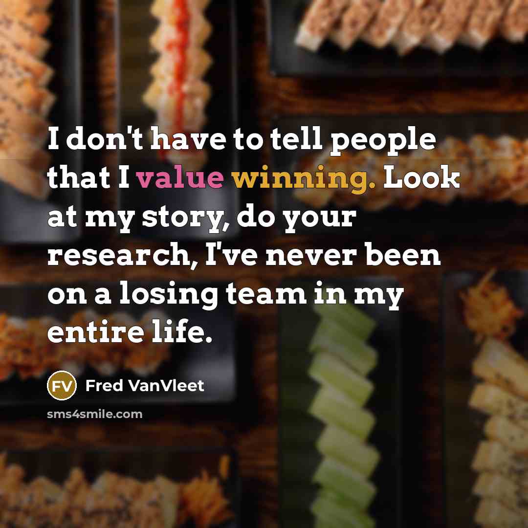 “I don't have to tell people that I value winning.…” quote by Fred VanVleet