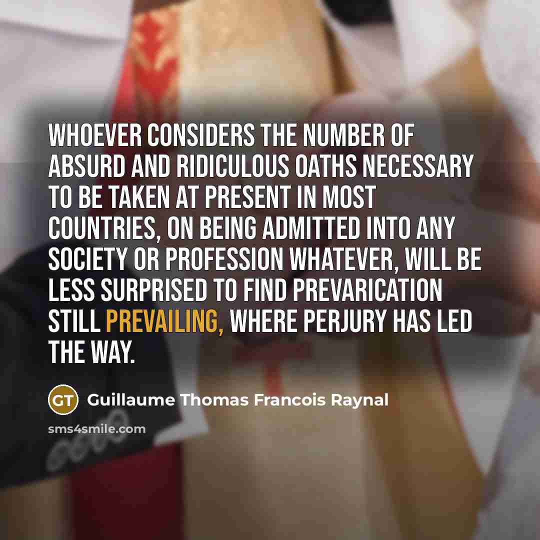 “Whoever considers the number of absurd and ridiculous oaths necessary…” quote by Guillaume Thomas Francois Raynal