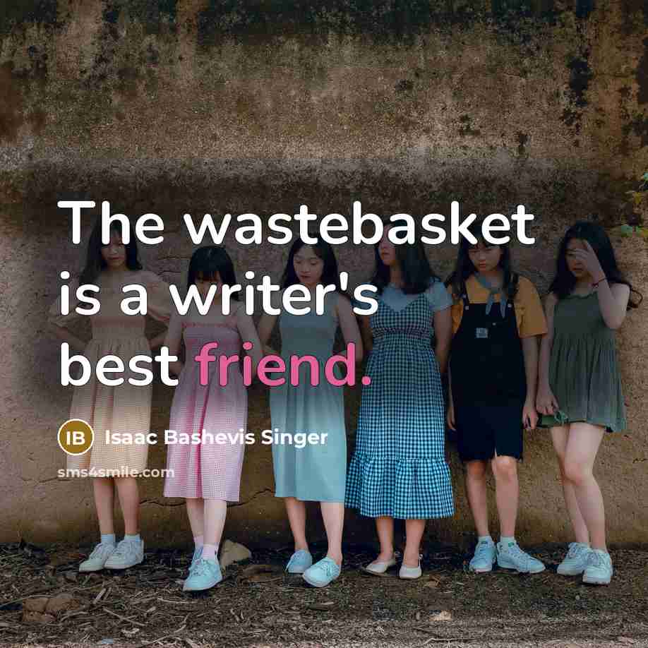 “The wastebasket is a writer's best friend.…” quote by Isaac Bashevis Singer