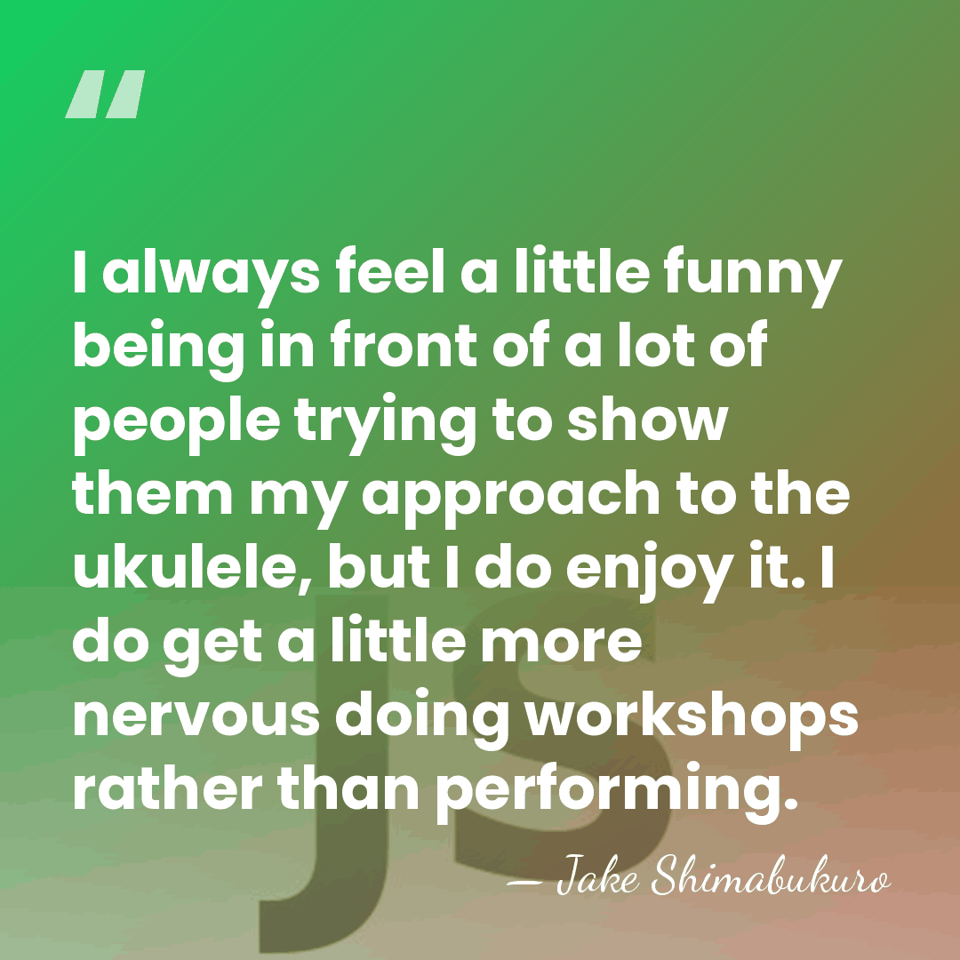 I always feel a little funny being in front of a lot&hellip; - Jake Shimabukuro