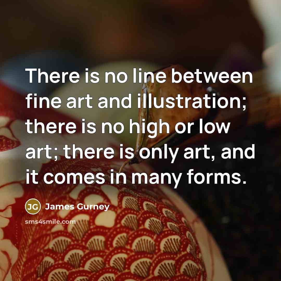 “There is no line between fine art and illustration; there…” quote by James Gurney