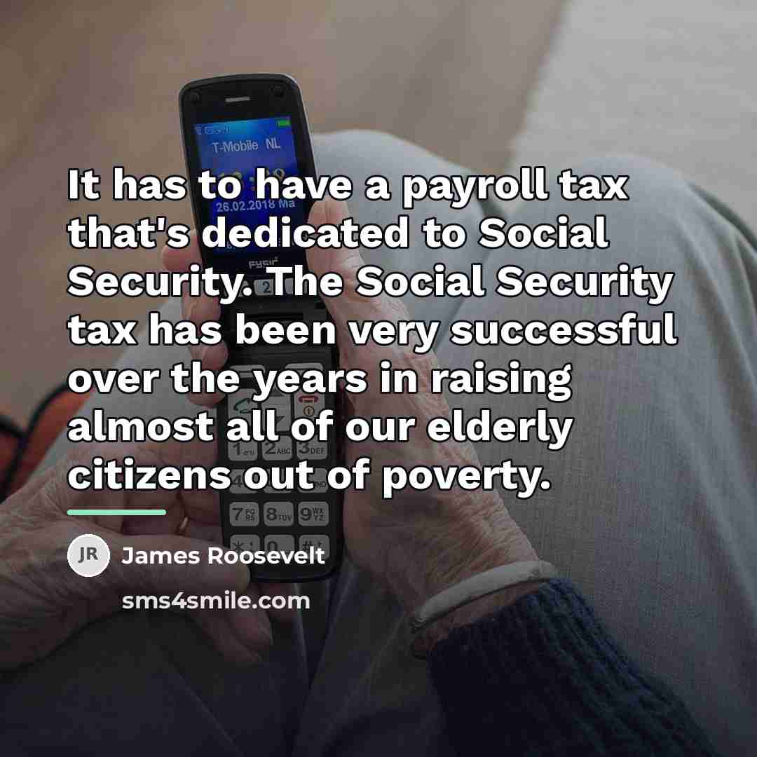 “It has to have a payroll tax that's dedicated to…” quote by James Roosevelt