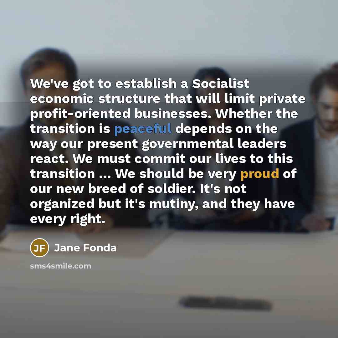 “We've got to establish a Socialist economic structure that will…” quote by Jane Fonda