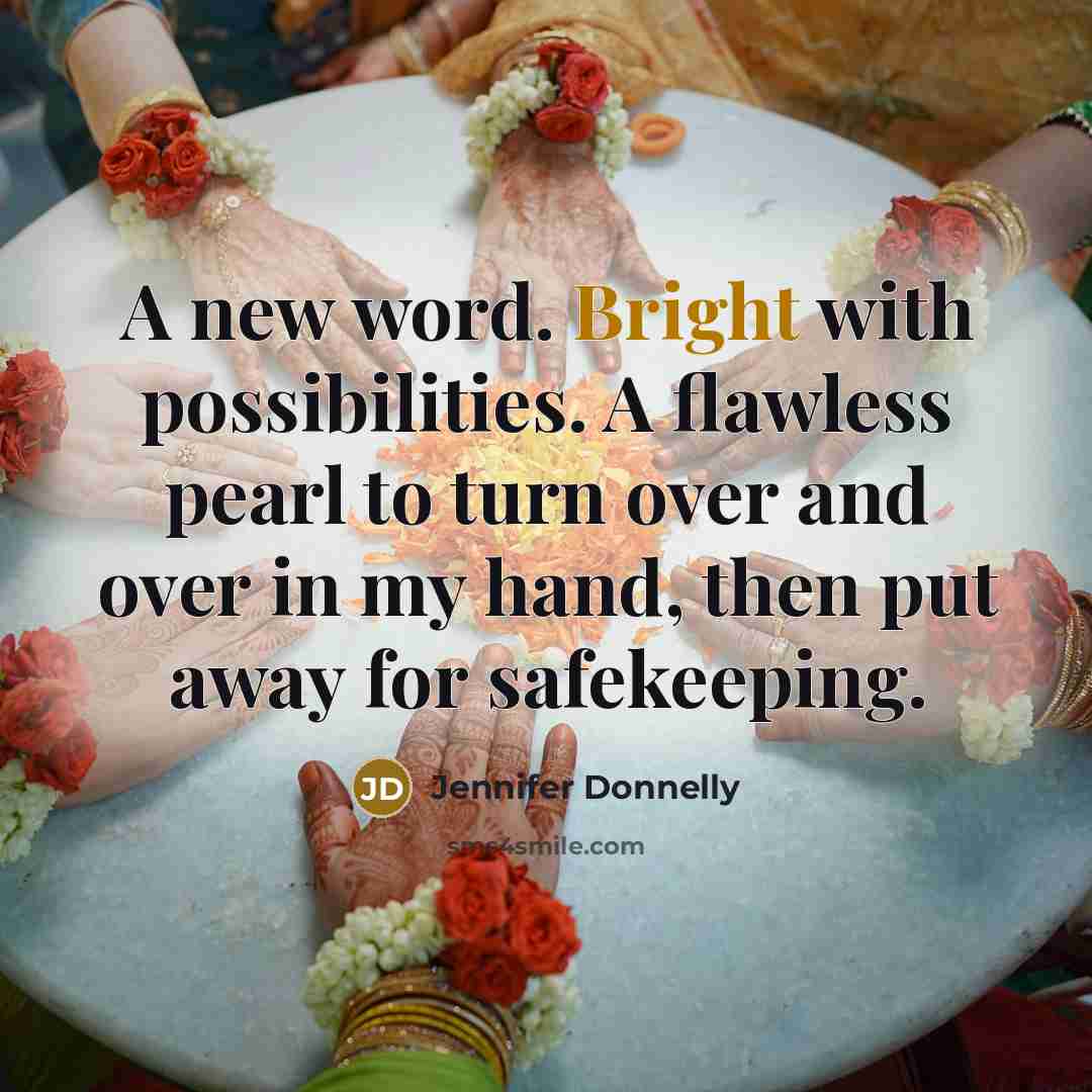 “A new word. Bright with possibilities. A flawless pearl to…” quote by Jennifer Donnelly