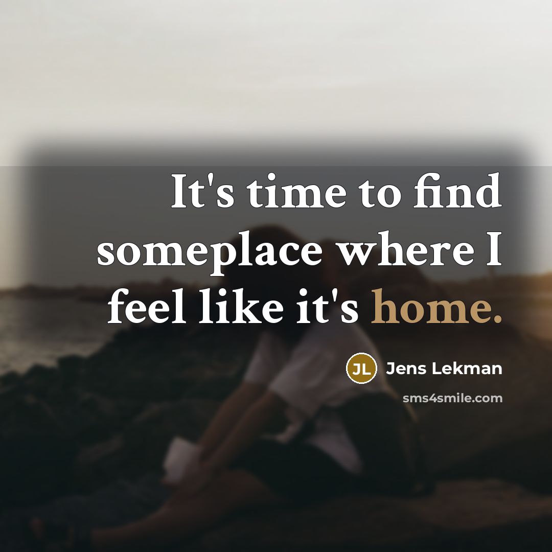 “It's time to find someplace where I feel like it's…” quote by Jens Lekman