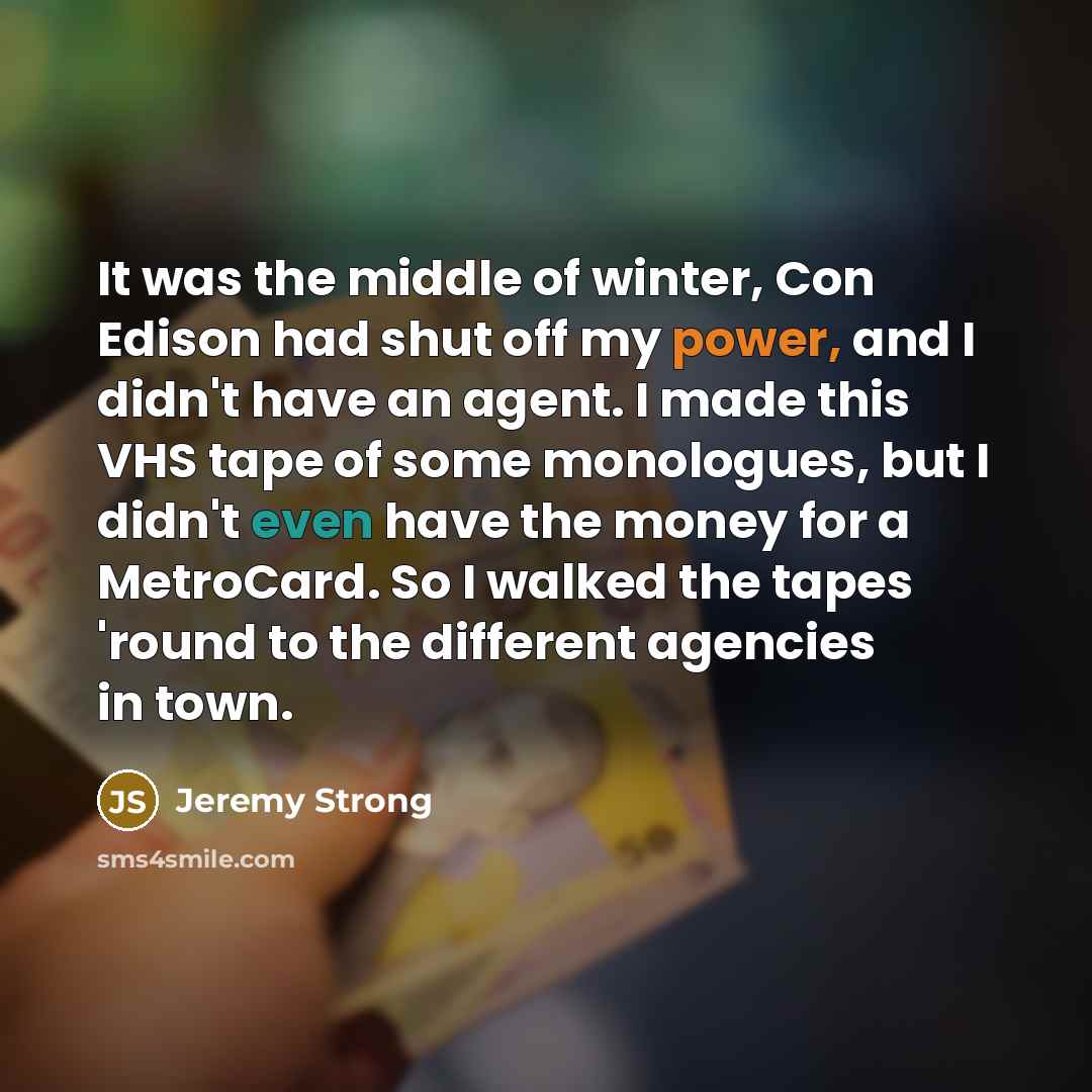 “It was the middle of winter, Con Edison had shut…” quote by Jeremy Strong