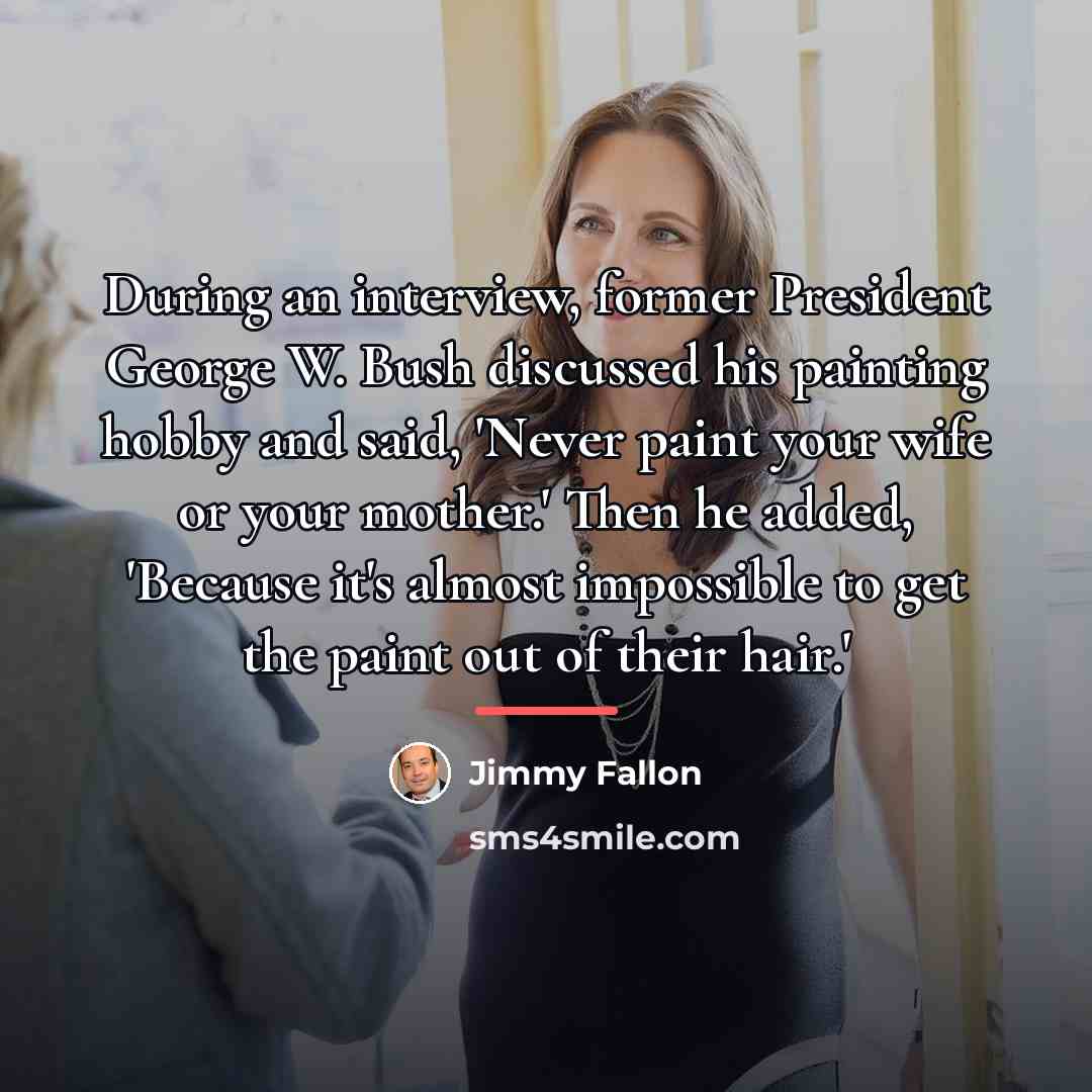 “During an interview, former President George W. Bush discussed his…” quote by Jimmy Fallon