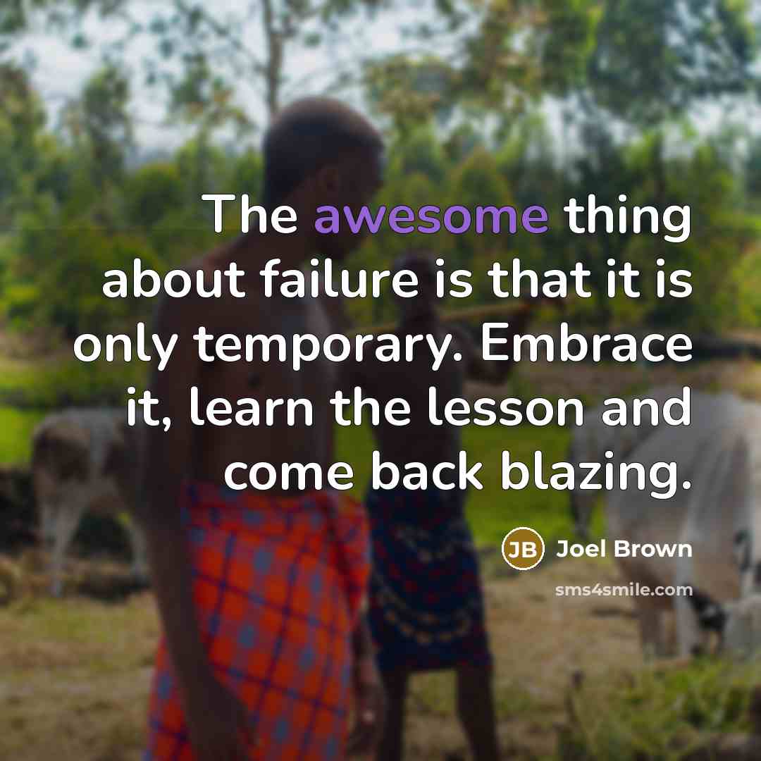 “The awesome thing about failure is that it is only…” quote by Joel Brown