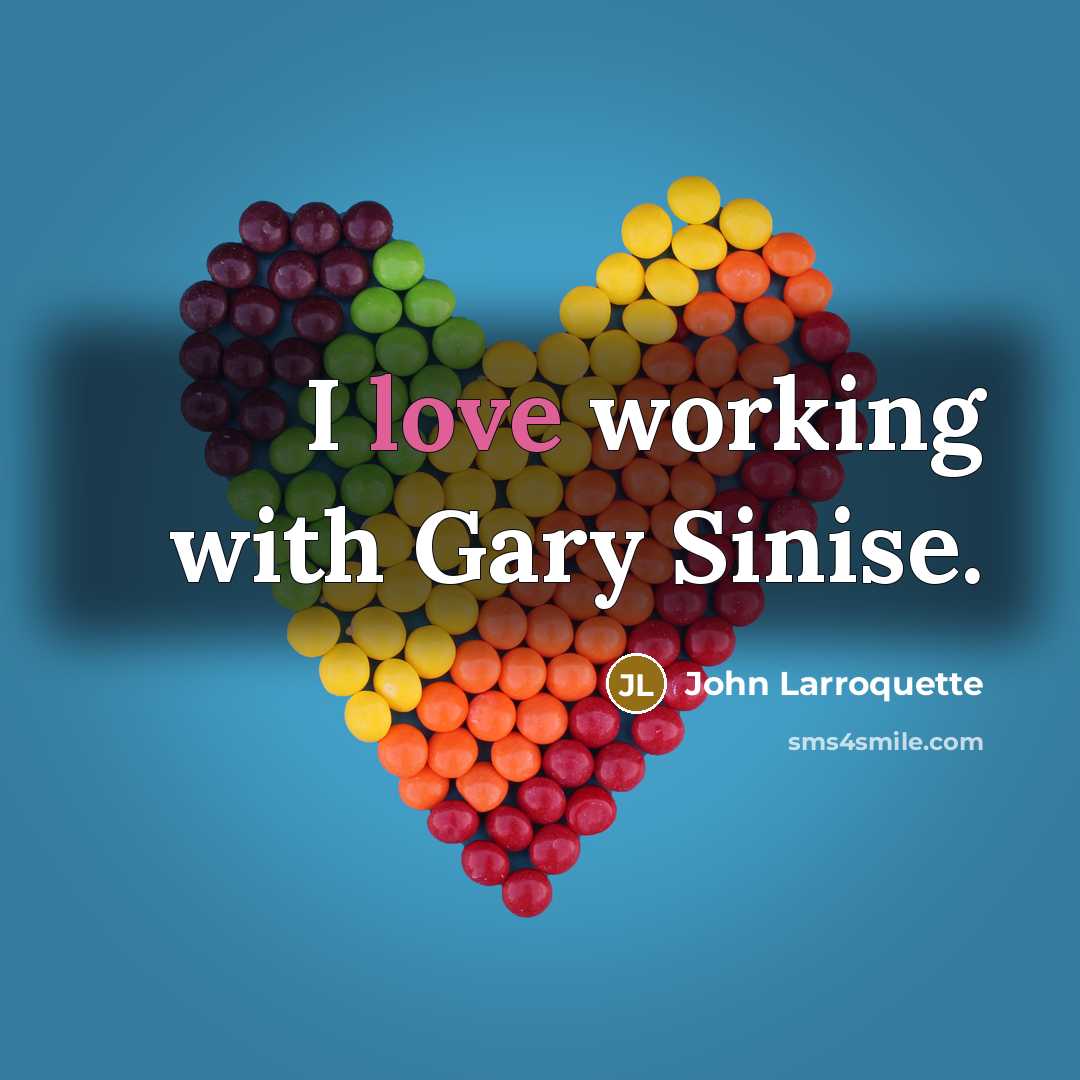 “I love working with Gary Sinise.…” quote by John Larroquette
