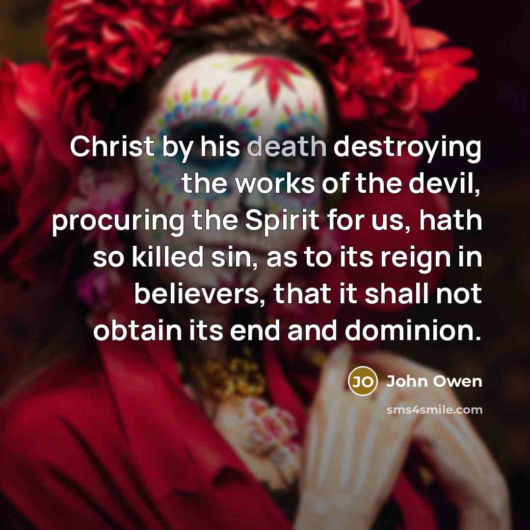 “Christ by his death destroying the works of the devil,…” quote by John Owen