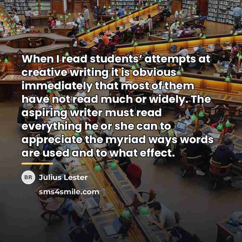 “When I read students’ attempts at creative writing it is…” quote by Julius Lester