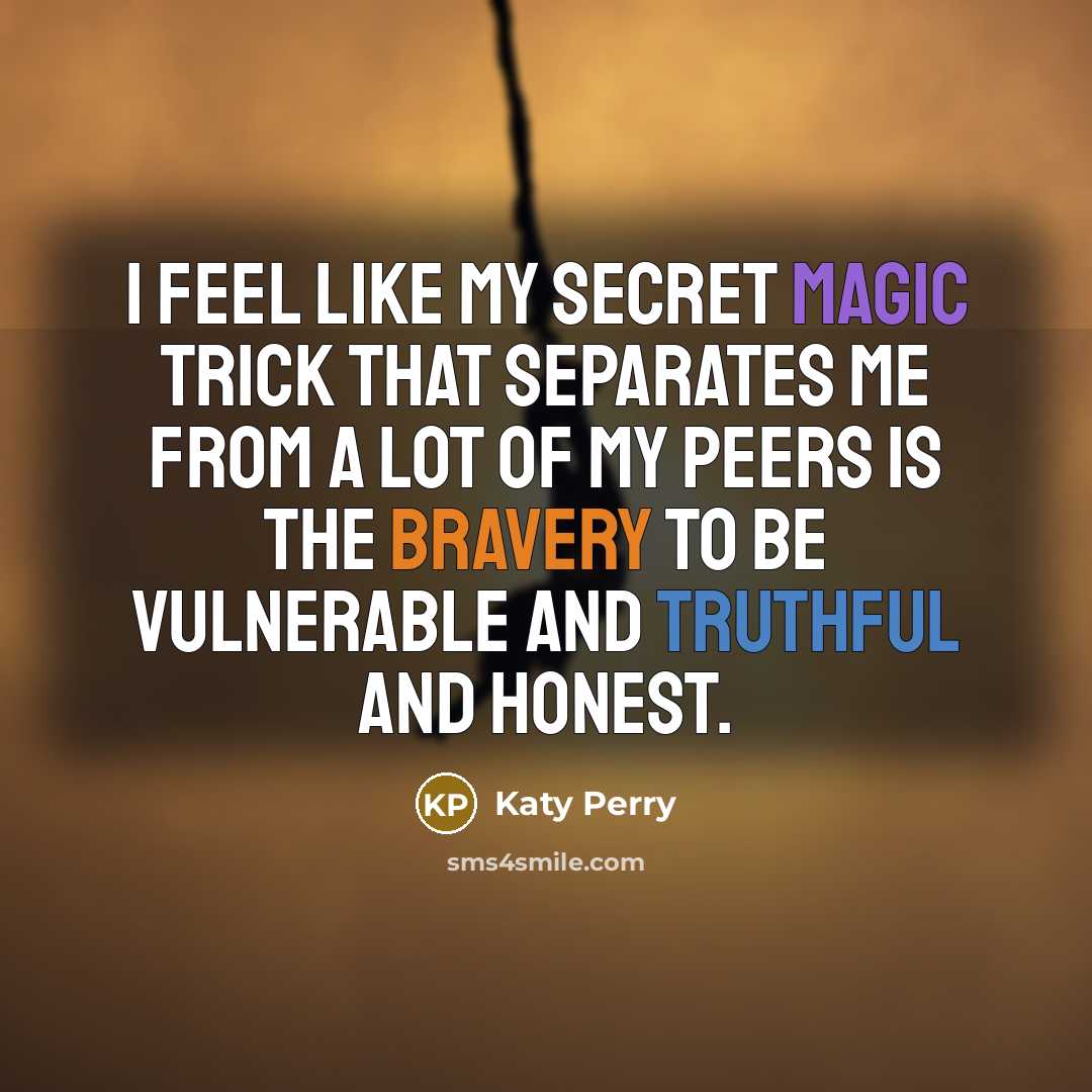 “I feel like my secret magic trick that separates me…” quote by Katy Perry