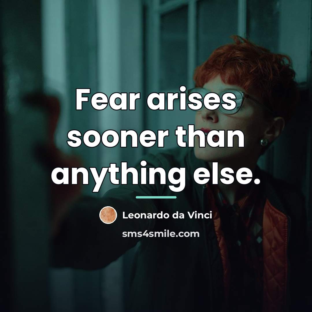 “Fear arises sooner than anything else.…” quote by Leonardo da Vinci