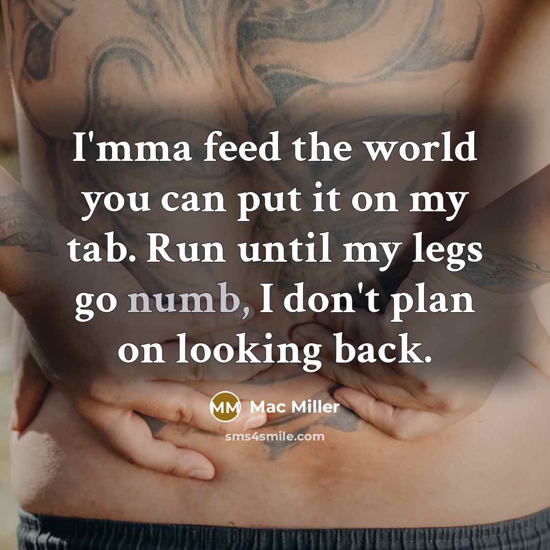 “I'mma feed the world you can put it on my…” quote by Mac Miller
