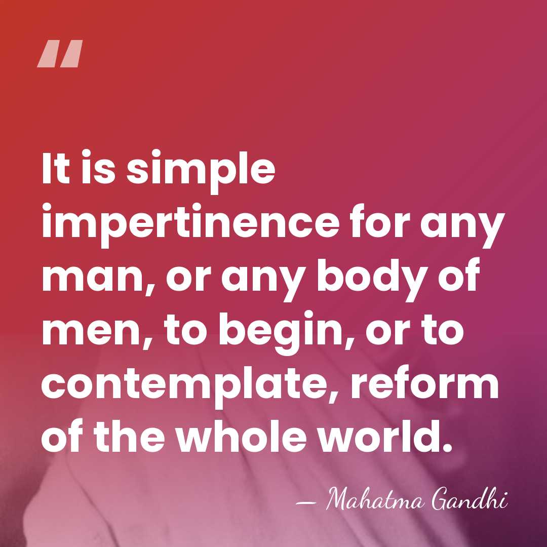 It is simple impertinence for any man, or any body of men,&hellip; - Mahatma Gandhi