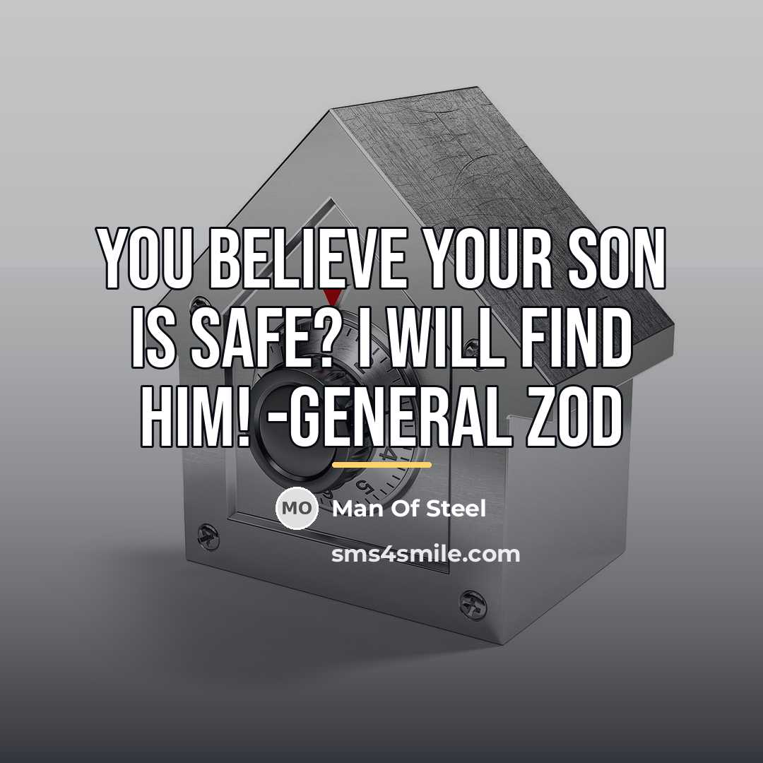 “You believe your son is safe? I WILL FIND HIM!…” quote by Man Of Steel