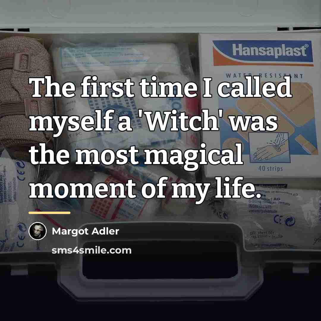 “The first time I called myself a 'Witch' was the…” quote by Margot Adler