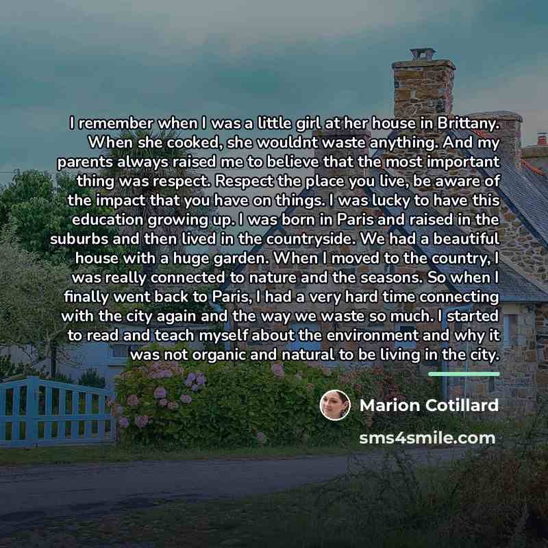 “I remember when I was a little girl at her…” quote by Marion Cotillard