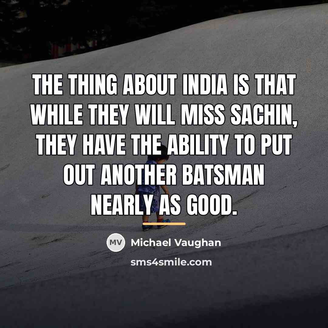 “The thing about India is that while they will miss…” quote by Michael Vaughan