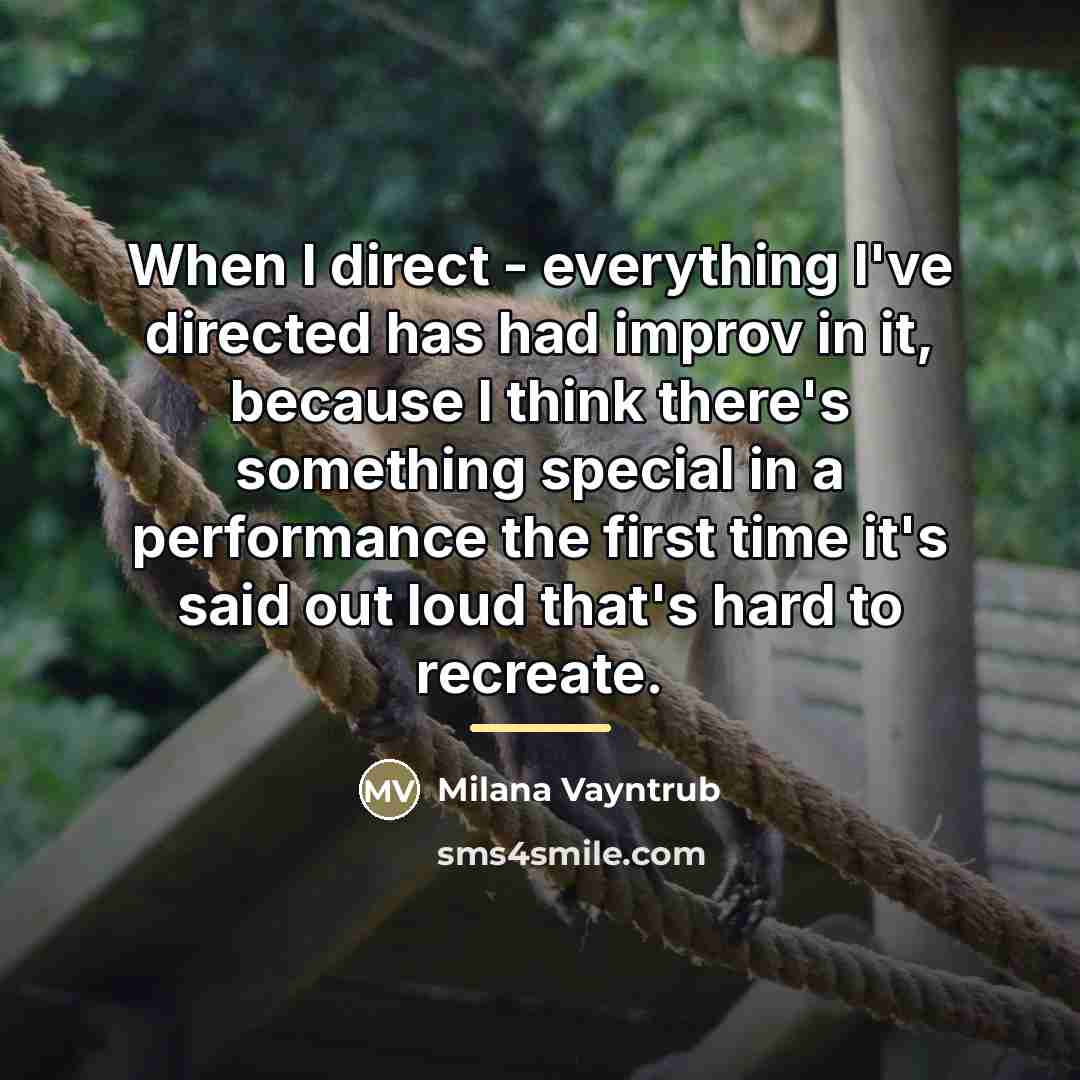 “When I direct - everything I've directed has had improv…” quote by Milana Vayntrub