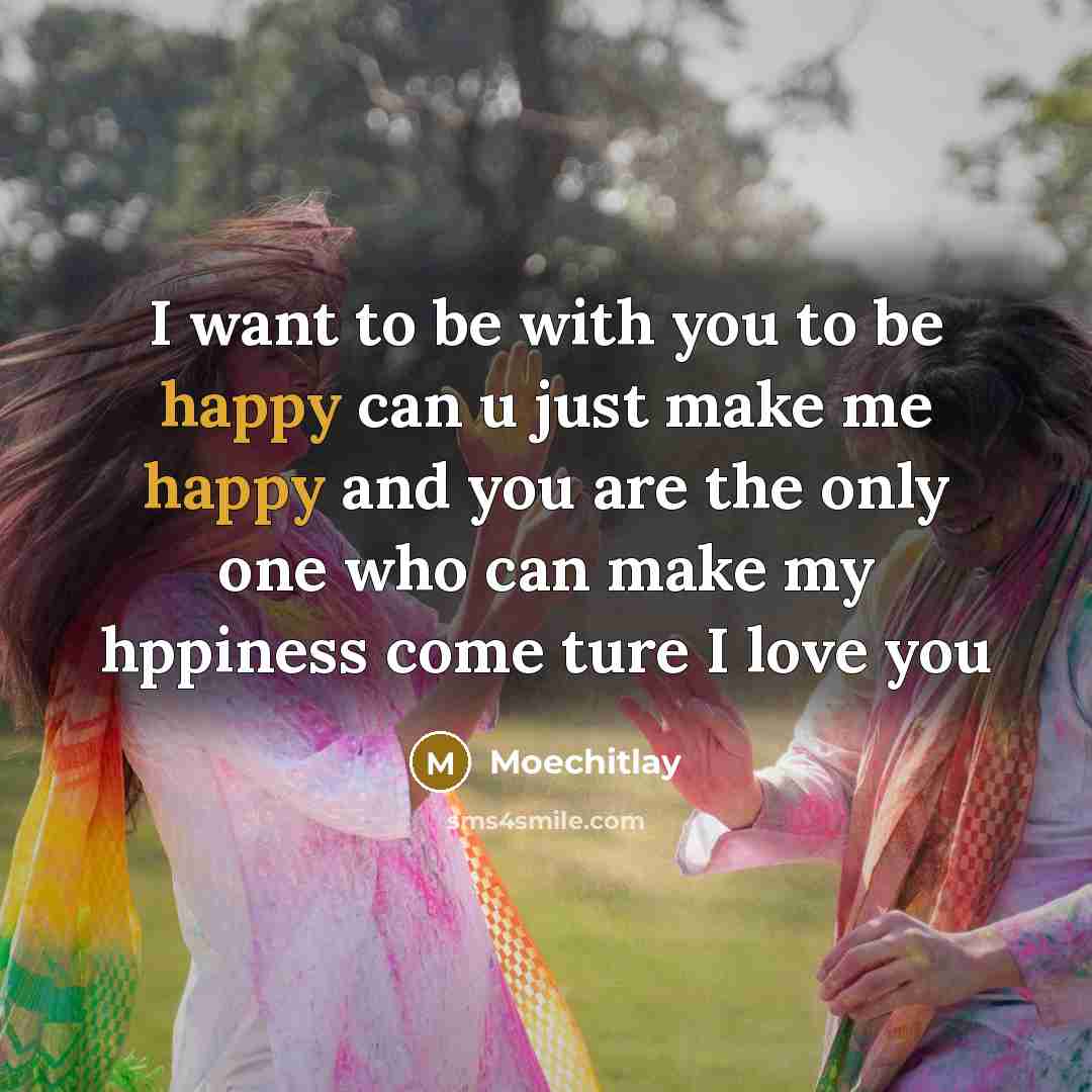 “I want to be with you to be happy can…” quote by Moechitlay