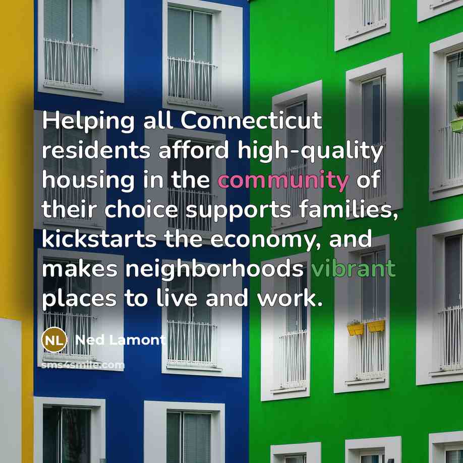 “Helping all Connecticut residents afford high-quality housing in the community…” quote by Ned Lamont