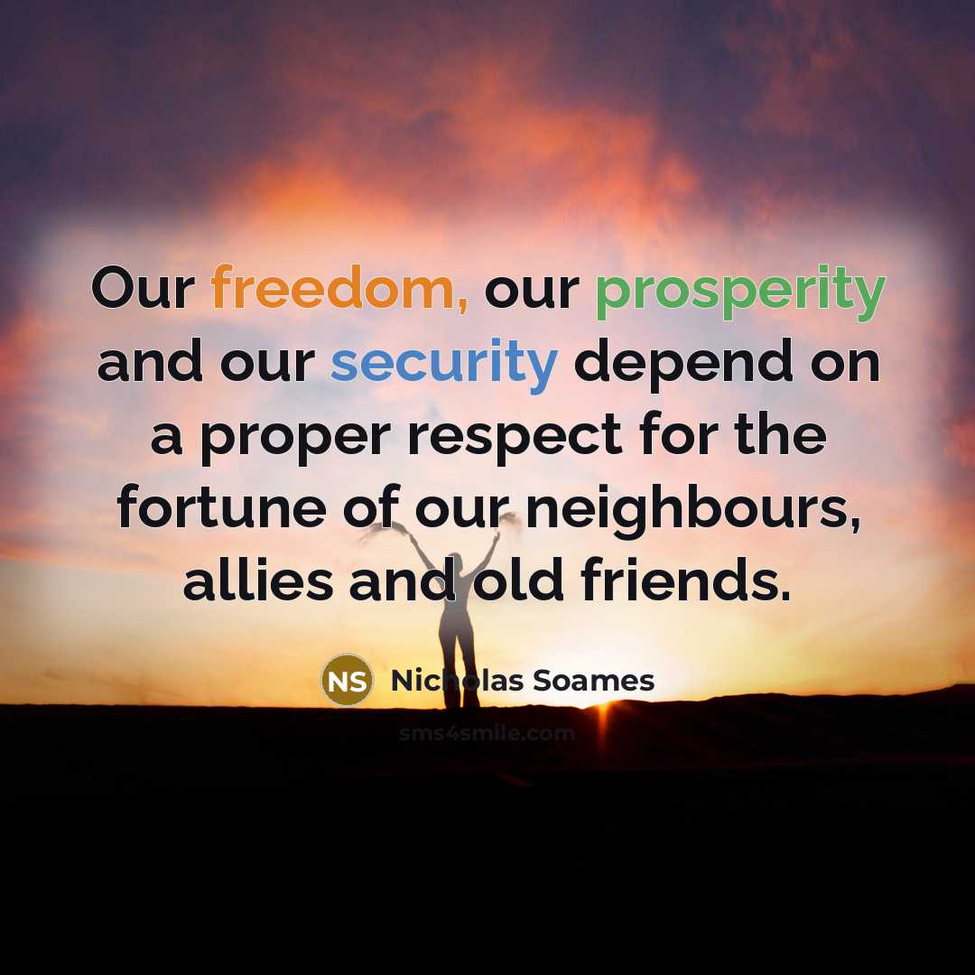 “Our freedom, our prosperity and our security depend on a…” quote by Nicholas Soames