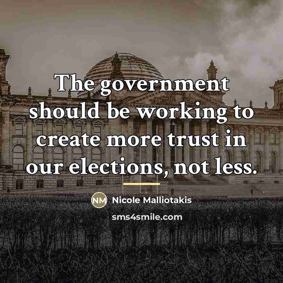 “The government should be working to create more trust in…” quote by Nicole Malliotakis