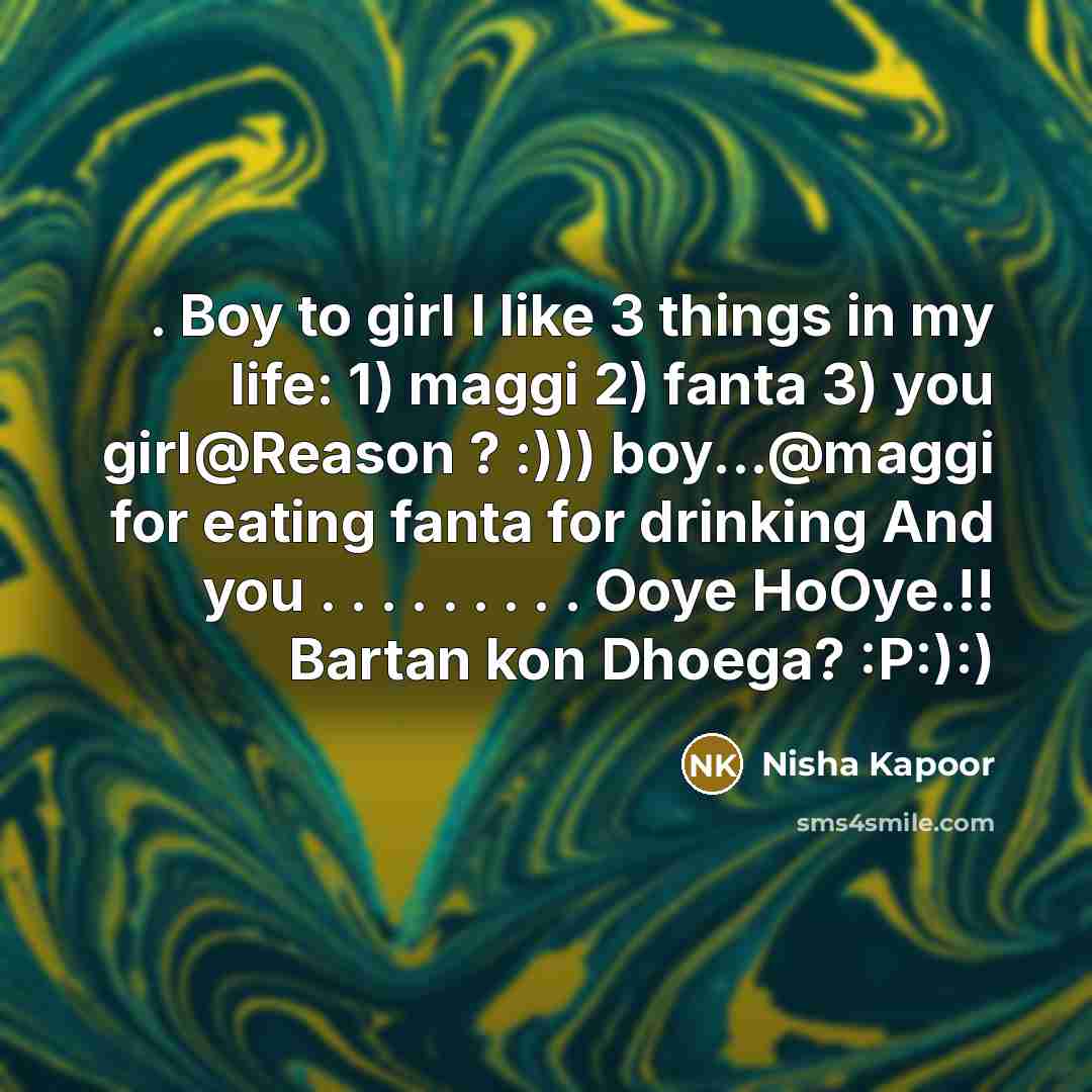“. Boy to girl I like 3 things in my…” quote by Nisha Kapoor