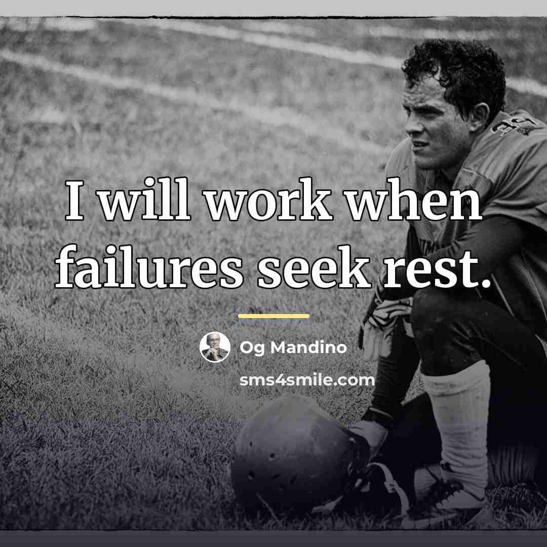 “I will work when failures seek rest.…” quote by Og Mandino