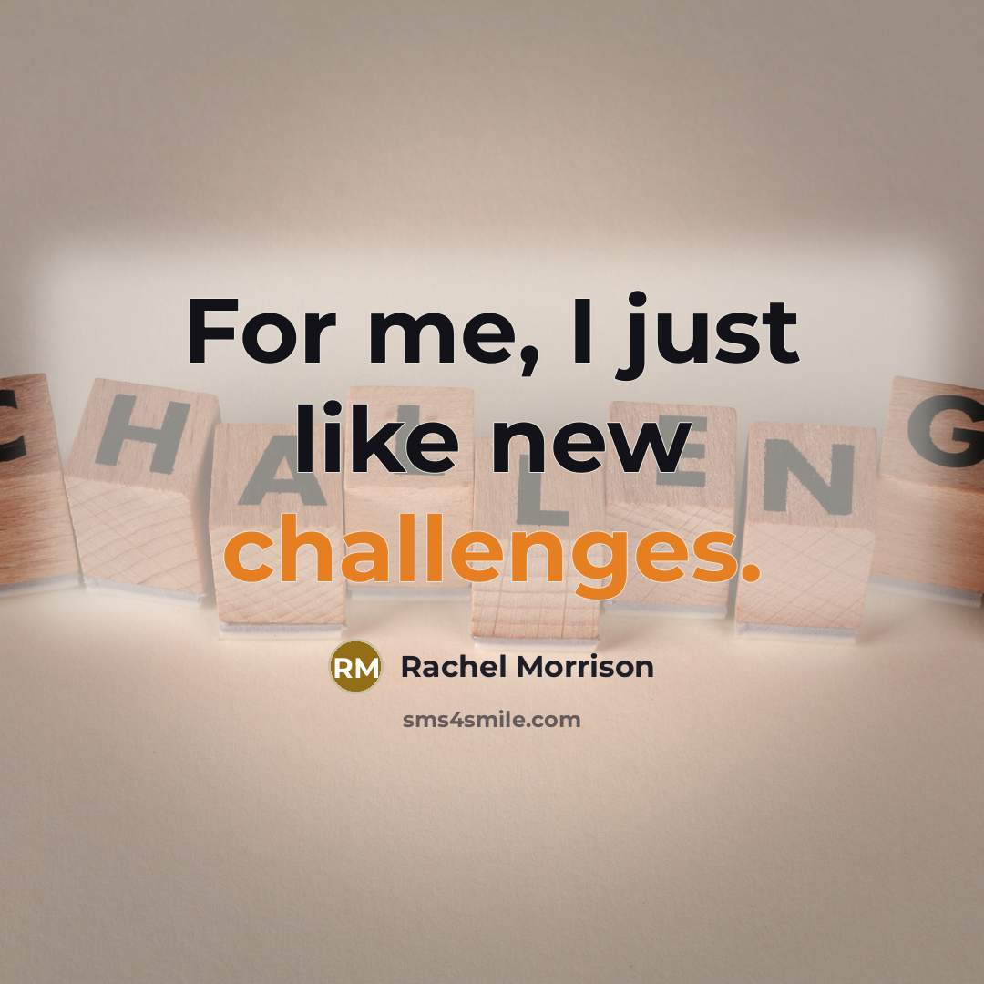 “For me, I just like new challenges.” quote by Rachel Morrison