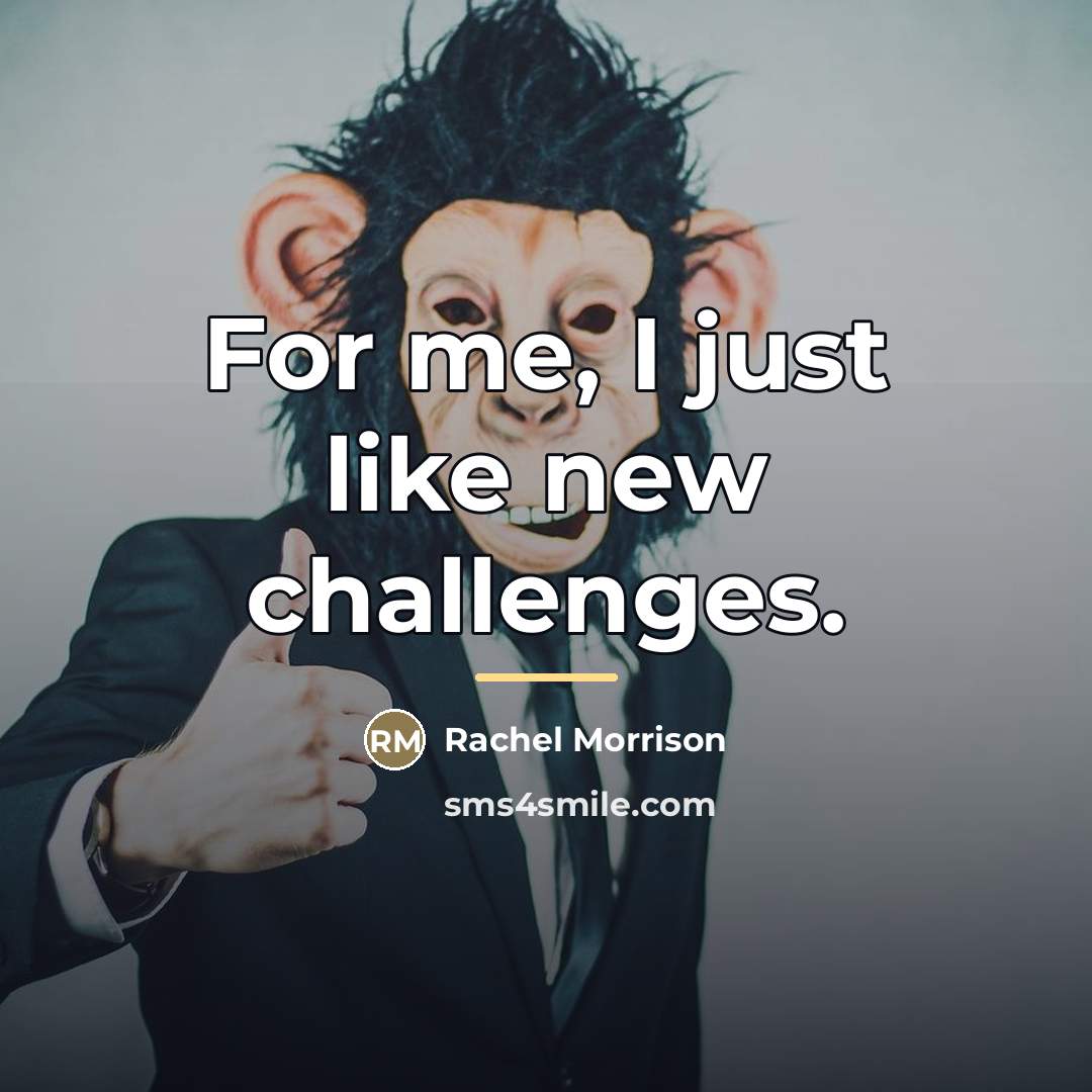 “For me, I just like new challenges.…” quote by Rachel Morrison