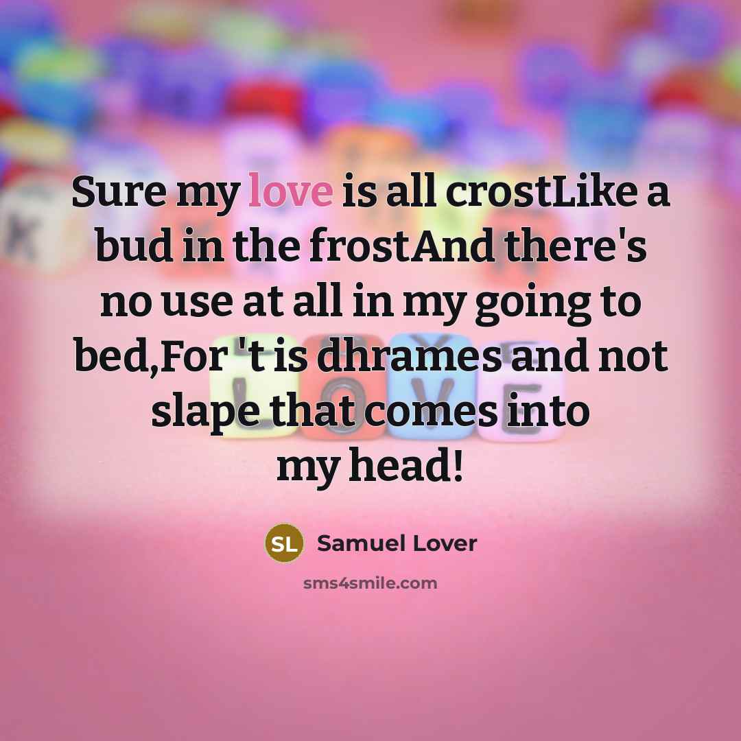 “Sure my love is all crostLike a bud in the…” quote by Samuel Lover