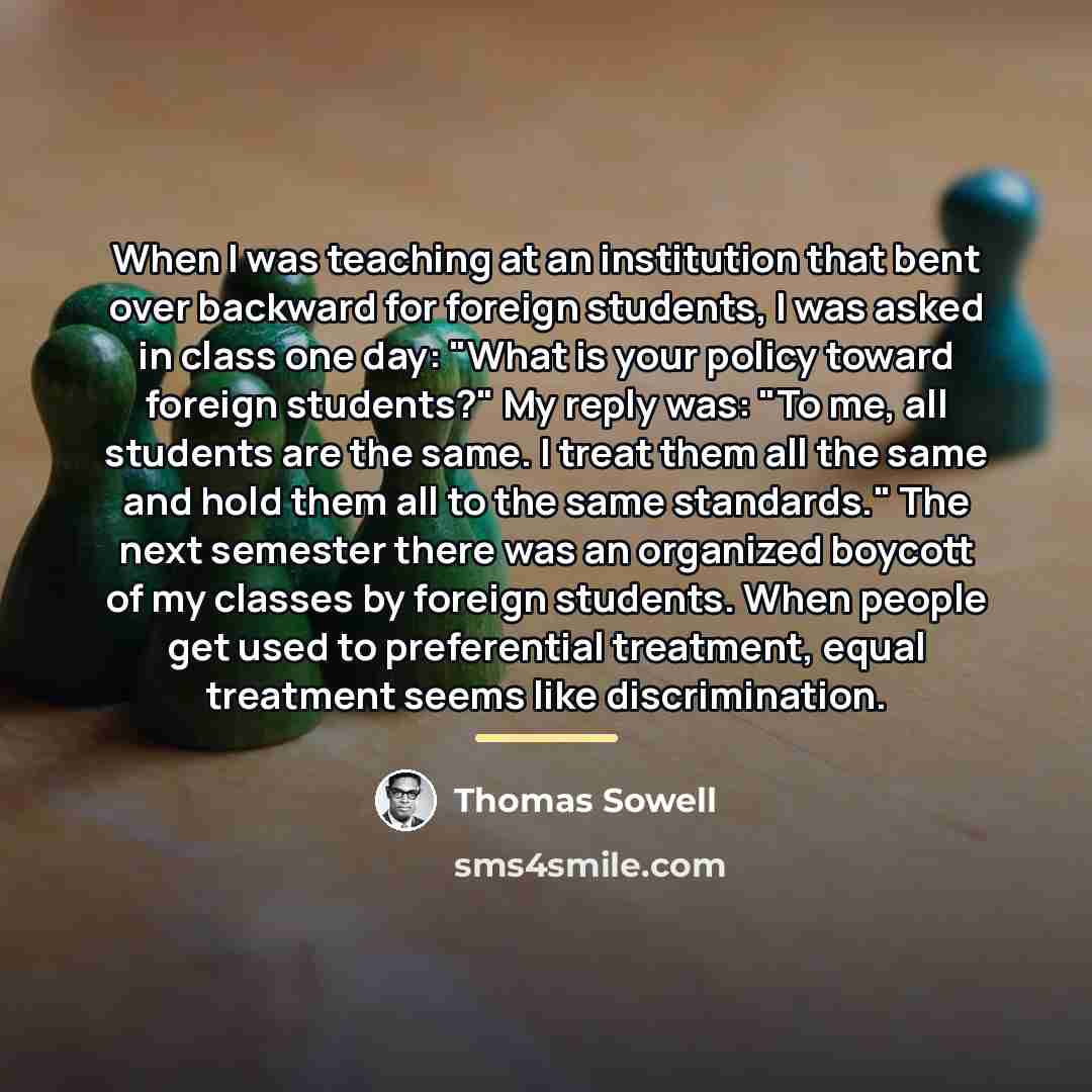 “When I was teaching at an institution that bent over…” quote by Thomas Sowell
