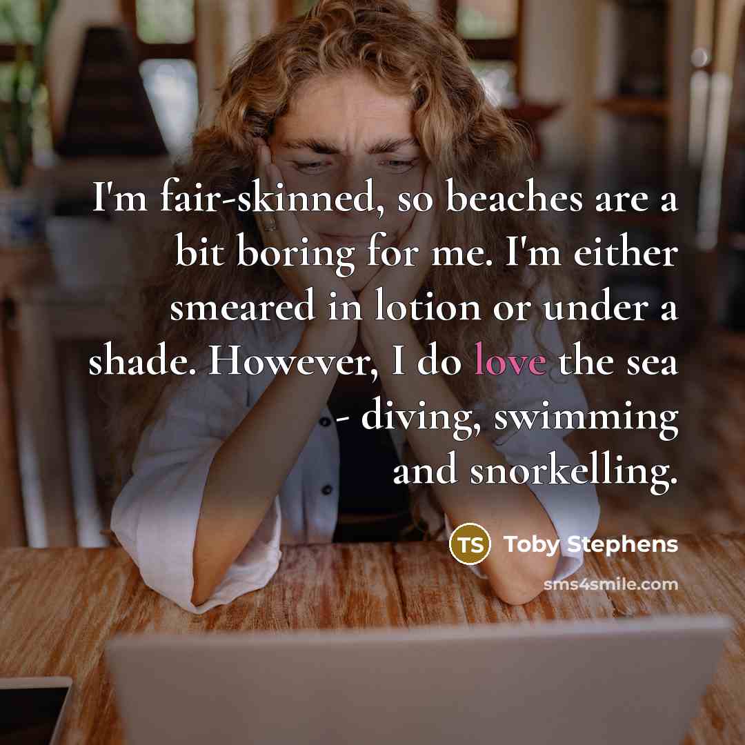 “I'm fair-skinned, so beaches are a bit boring for me.…” quote by Toby Stephens