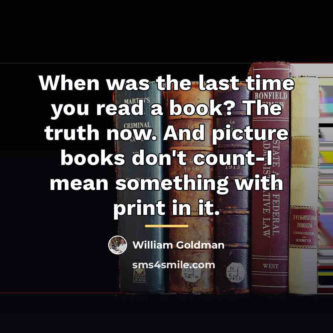 “When was the last time you read a book? The…” quote by William Goldman