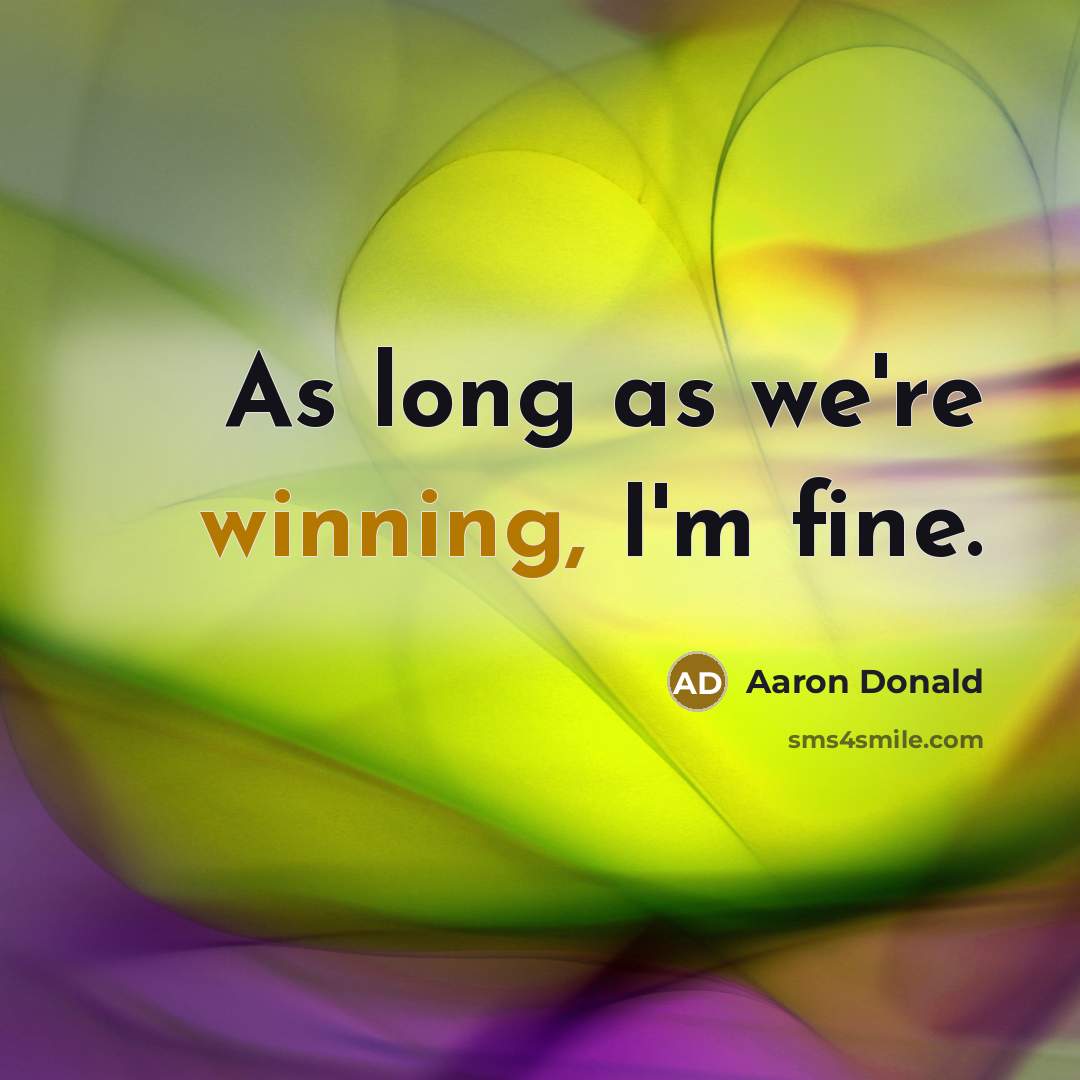 “As long as we're winning, I'm fine.…” quote by Aaron Donald