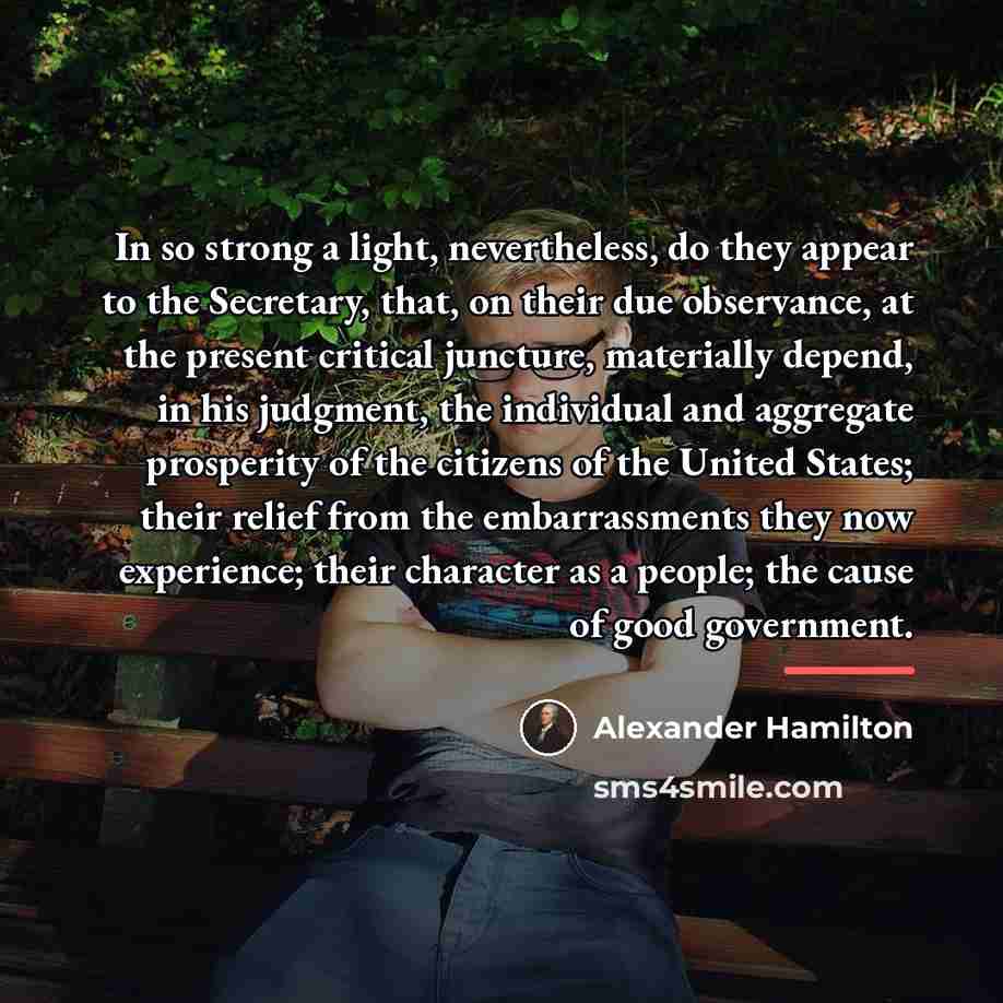 “In so strong a light, nevertheless, do they appear to…” quote by Alexander Hamilton