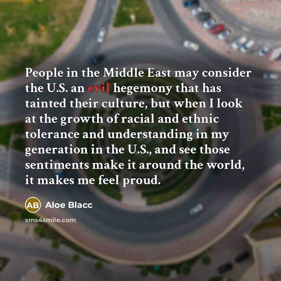 “People in the Middle East may consider the U.S. an…” quote by Aloe Blacc