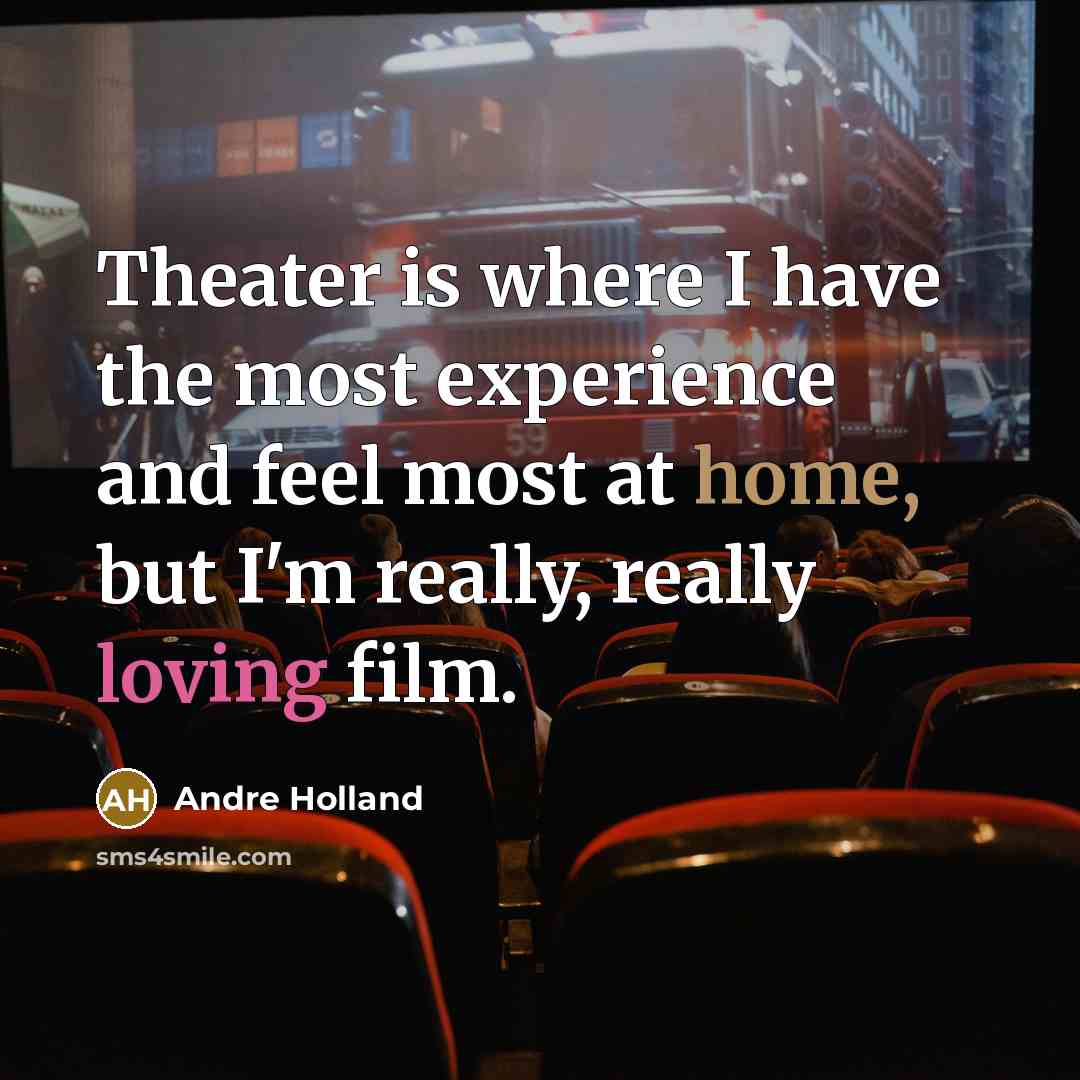 “Theater is where I have the most experience and feel…” quote by Andre Holland