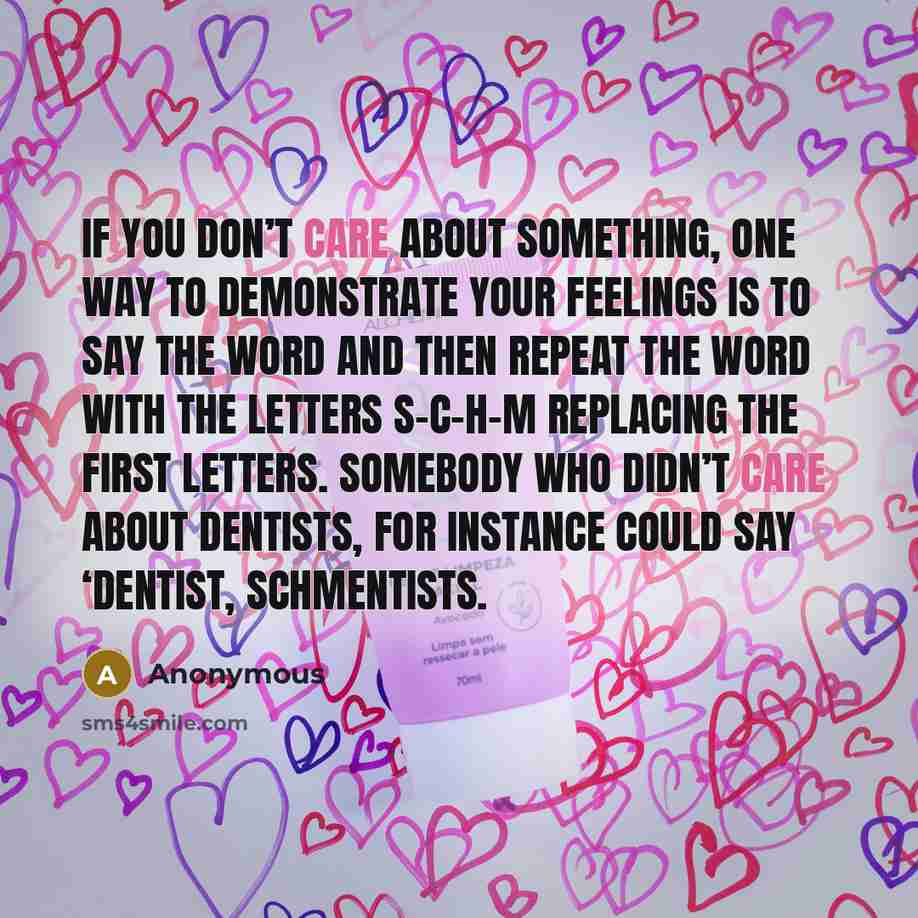 “If you don’t care about something, one way to demonstrate…” quote by Anonymous