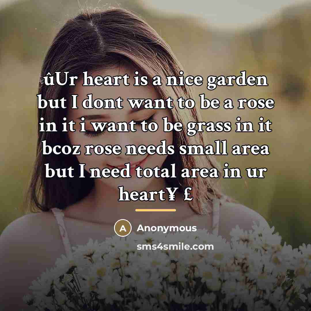 “ûUr heart is a nice garden but I dont want…” quote by Anonymous