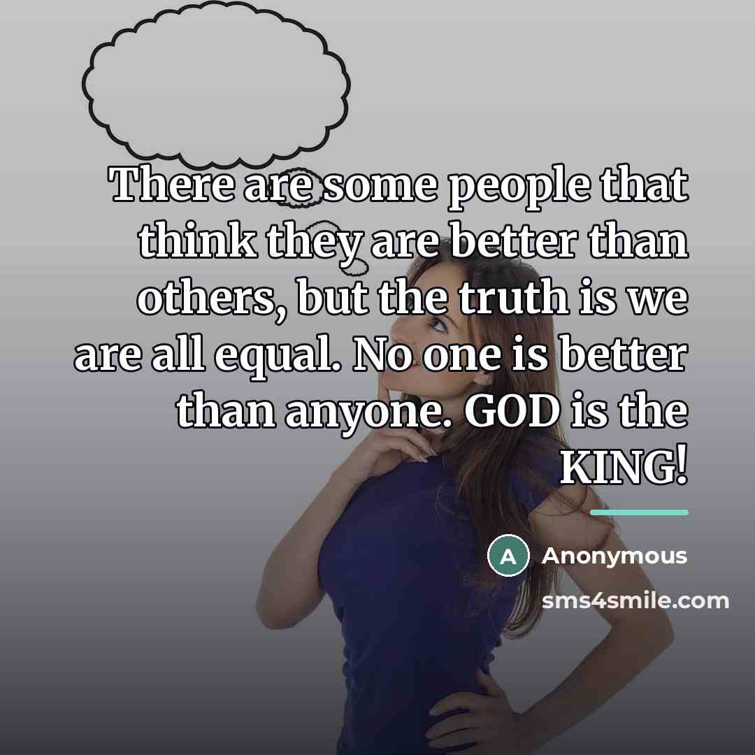 “There are some people that think they are better than…” quote by Anonymous
