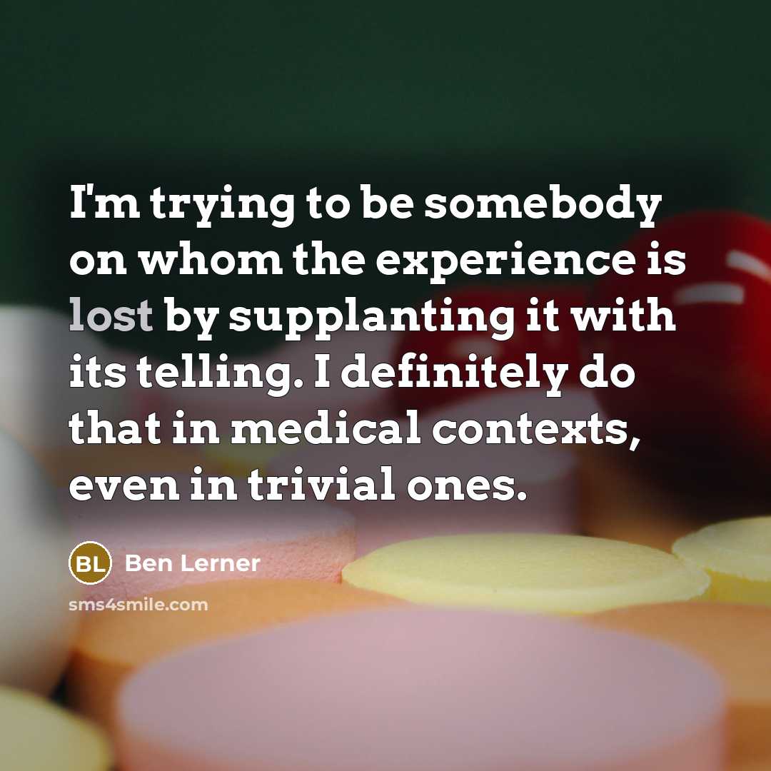 “I'm trying to be somebody on whom the experience is…” quote by Ben Lerner