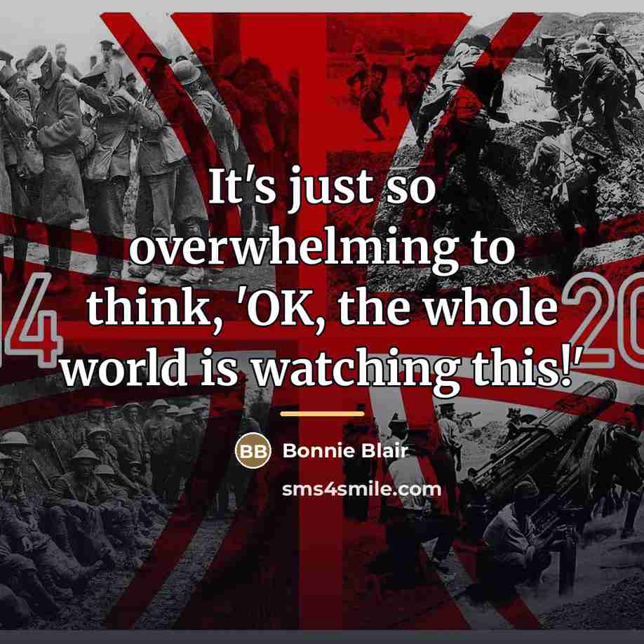 “It's just so overwhelming to think, 'OK, the whole world…” quote by Bonnie Blair