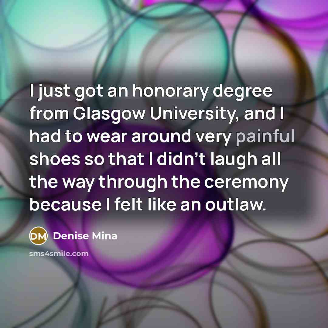 “I just got an honorary degree from Glasgow University, and…” quote by Denise Mina