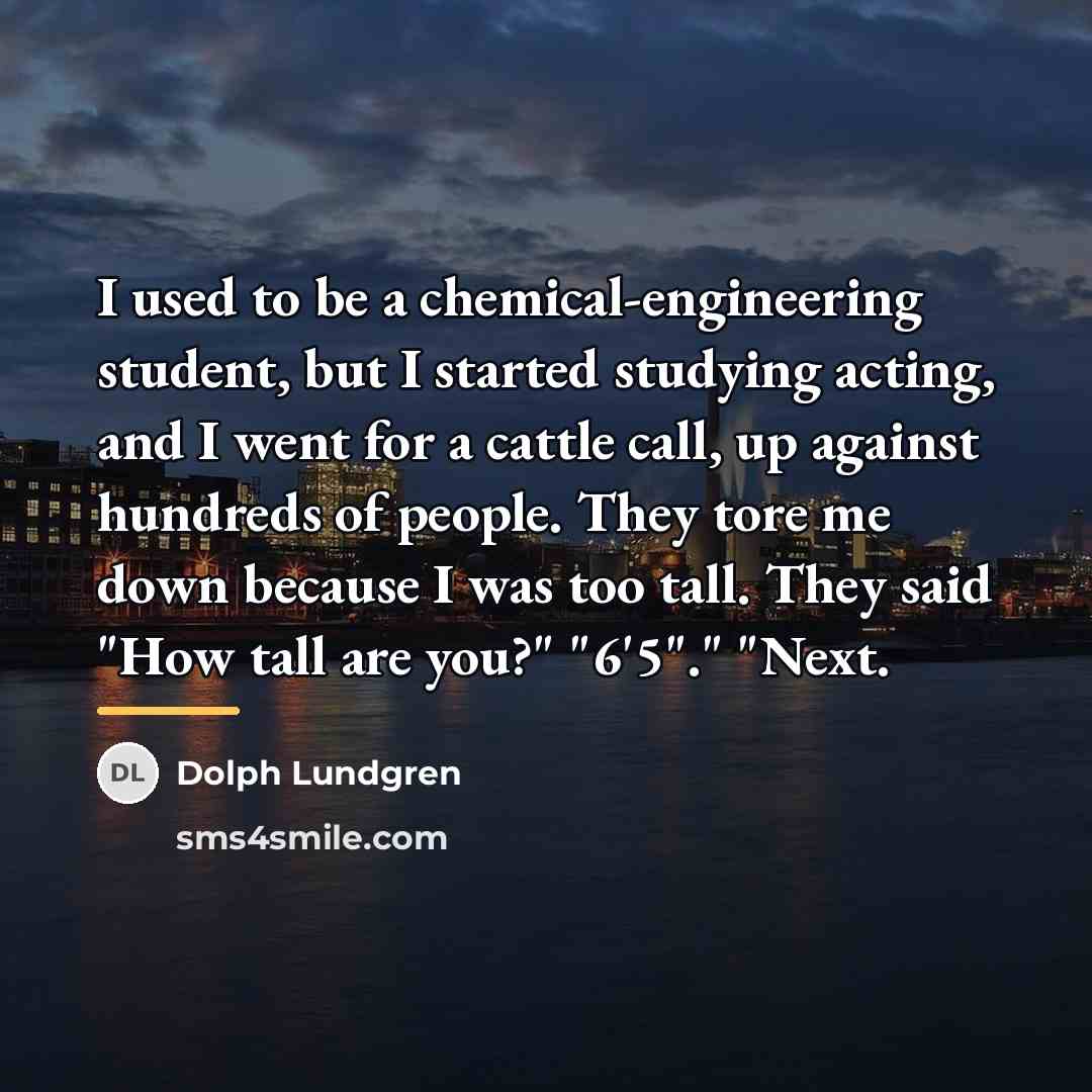 “I used to be a chemical-engineering student, but I started…” quote by Dolph Lundgren