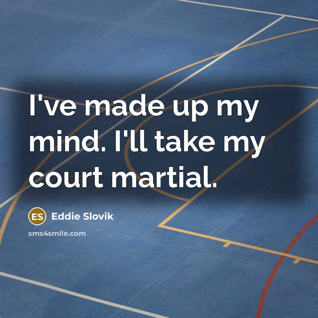 “I've made up my mind. I'll take my court martial.…” quote by Eddie Slovik