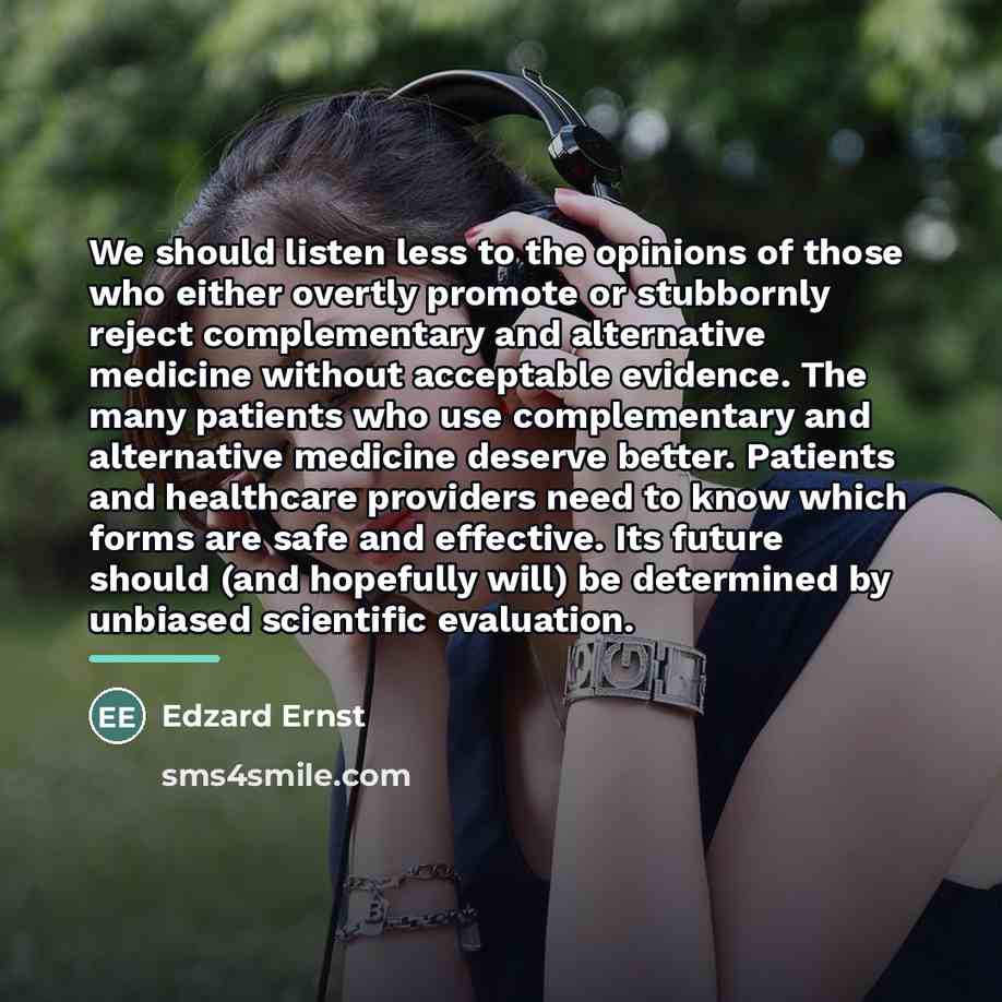 “We should listen less to the opinions of those who…” quote by Edzard Ernst