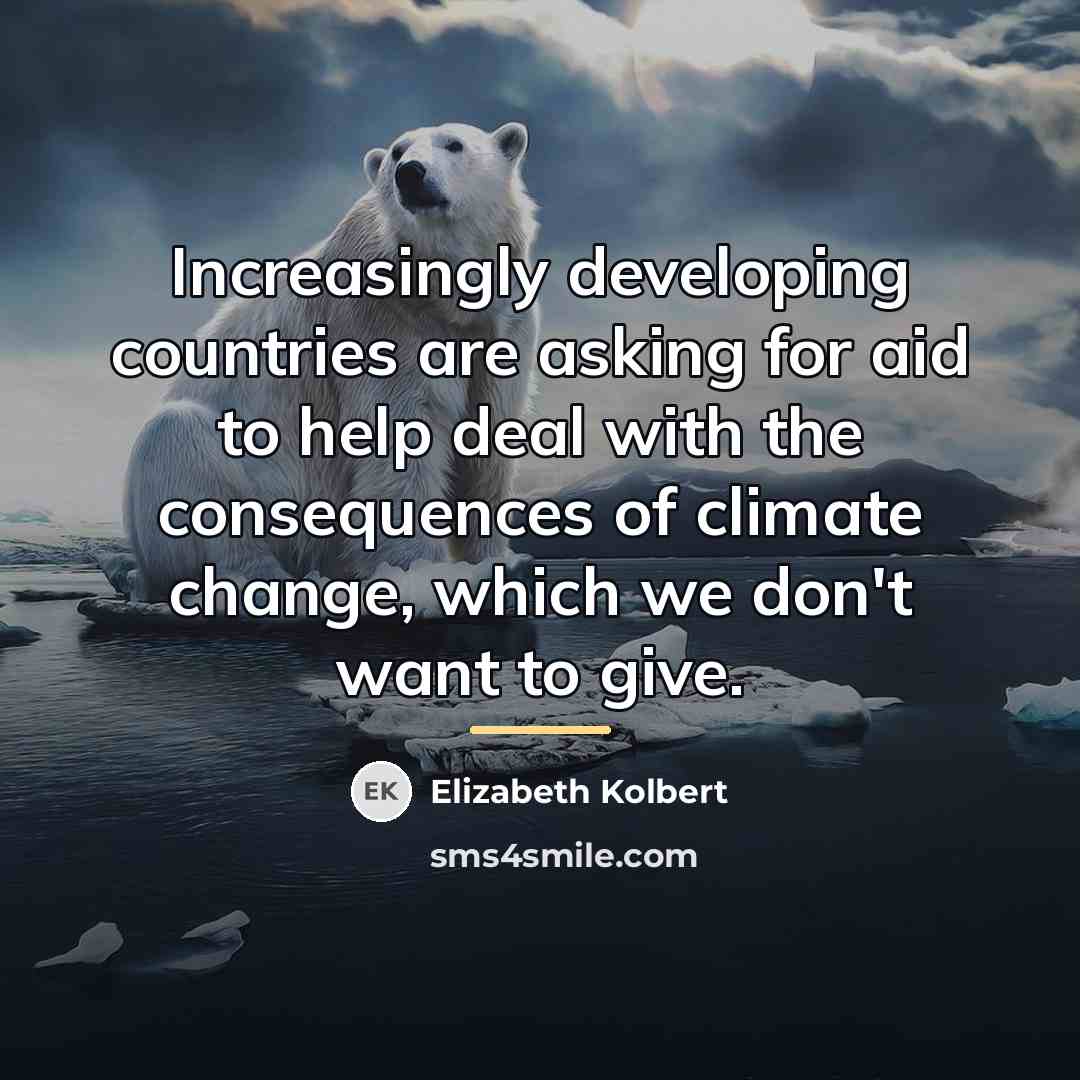 “Increasingly developing countries are asking for aid to help deal…” quote by Elizabeth Kolbert